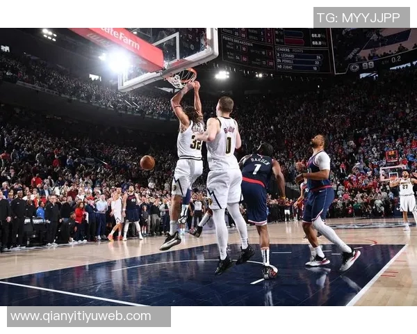 约基奇谈戈登总决赛表现引发热议你还记得他的精彩瞬间吗